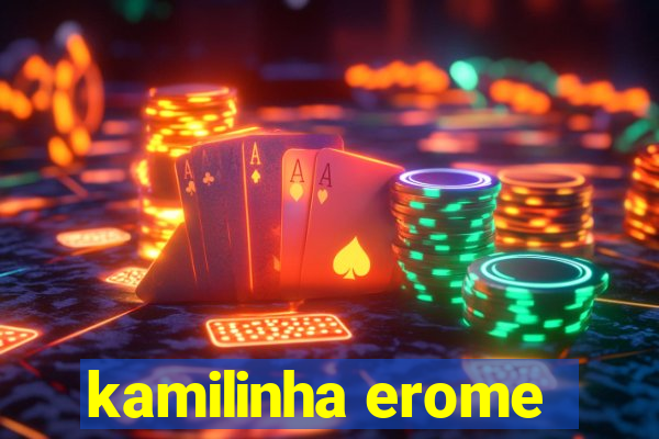 kamilinha erome